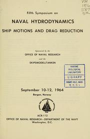 Ship motions and drag reduction by Symposium on Naval Hydronamics Bergen, Norway 1964., Symposium on Naval Hydronamics 5th Bergen, Norway 1964