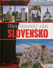 Cover of: Ottov historický atlas Slovensko by 