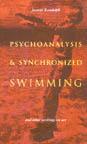 Cover of: Psychoanalysis & synchronized swimming: and other writings on art