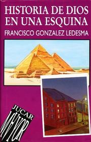 Cover of: Historia de Dios en una esquina by Francisco González Ledesma, Francisco González Ledesma