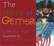 Cover of: The story of Gettysburg by Patricia A. Pingry