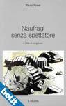 Cover of: Naufragi senza spettatore by Rossi, Paolo