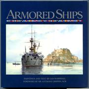 Cover of: Armored ships: the ships, their settings, and the ascendancy that they sustained for 80 years