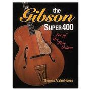 Cover of: The Gibson super 400 by Thomas A. Van Hoose