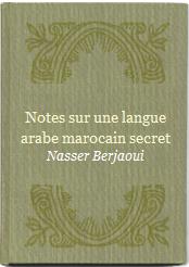 Notes on a Moroccan Arabic secret language by Nasser Berjaoui