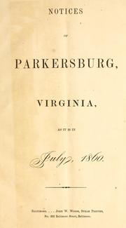 Cover of: Notices of Parkersburg, Virginia, as it is in July, 1860.