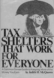 Cover of: Tax Shelters that Work for Everyone: A Common Sense Guide to Keeping More of the Money You Earn