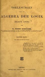 Cover of: Vorlesungen über die Algebra der Logik. 1. Band: Exakte Logik