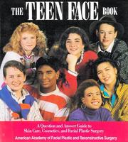 Cover of: The Teen Face Book by prepared by the American Academy of Facial Plastic and Reconstructive Surgery.