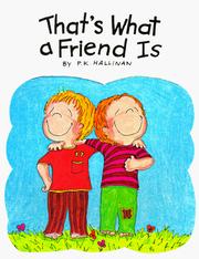 Cover of: That's What a Friend Is by P. K. Hallinan