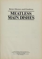 Cover of: Better homes and gardens meatless main dishes