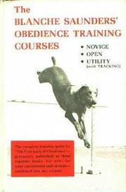 Cover of: The Blanche Saunders' Obedience Training Courses by Blanche Saunders