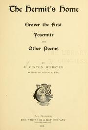 Cover of: The hermit's home, Grover the first, Yosemite: and other poems