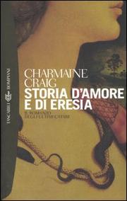 Cover of: Storia d'amore e di eresia by Charmaine Craig