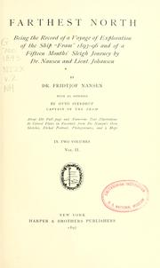 Cover of: Farthest north: being the record of a voyage of exploration of the ship "Fram" 1893-96, and of a fifteen months' sleigh journey by Dr. Nansen and Lieut. Johansen