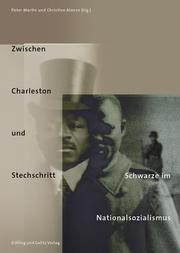 Cover of: Zwischen Charleston und Stechschritt by herausgegeben von Peter Martin und Christine Alonzo ; im Auftrag des NS-Dokumentationszentrums der Stadt Köln.