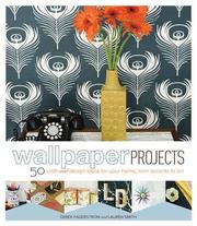 Cover of: Wallpaper Projects: 50 Craft and Design Ideas for Four Home, from Accents to Art