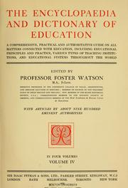 Cover of: The encyclopaedia and dictionary of education: a comprehensive, practical and authoritative guide on all matters connected with education, including educational principles and practice, various types of teaching institutions, and educational systems throughout the world