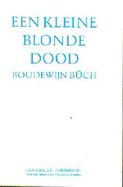 Cover of: Een kleine blonde dood by Boudewijn Büch