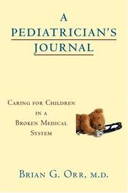 Cover of: A pediatrician's journal: caring for children in our broken medical system
