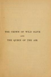Cover of: The crown of wild olive by John Ruskin