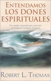Cover of: Entendamos los dones espirituales: Un estudio versiculo por versiculo de primera Corintios 12 al 14: Understanding Spiritual Gifts by Robert L. Thomas