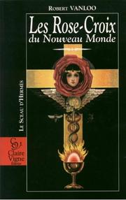 Cover of: Les Rose-Croix du Nouveau Monde: aux sources du rosicrucianisme moderne