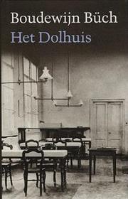 Cover of: Het dolhuis by Boudewijn Büch, Boudewijn Büch