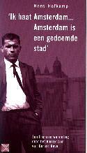 Cover of: Ik haat Amsterdam - Amsterdam is een gedoemde stad: een literaire wandeling door het Amsterdam van Gerard Reve