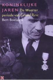 Cover of: Koninklijke jaren: de Weerter periode van Gerard Reve