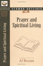 Cover of: Sermon Outlines on Prayer and Spiritual Living, vol. 1 (Bryant Sermon Outline Series)