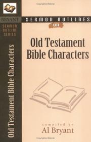 Cover of: Sermon Outlines on Bible Characters in the Old Testament (Bryant Sermon Outline Series)