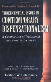 Three central issues in contemporary dispensationalism by Darrell L. Bock, Elliott Johnson, J. Lanier Burns, Stanley D. Toussaint