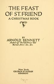 Cover of: The feast of St. Friend by Arnold Bennett