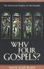 Cover of: Why Four Gospels?: The Historical Origins of the Gospels