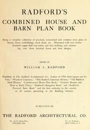 Cover of: Radford's combined house and barn plan book: being a complete collection of practical, economical and common sense plans of houses, barns, outbuildings, stock sheds, etc. : illustrated with over twelve hundred copper half tone plates and zinc etchings, and containing over three hundred house and barn designs