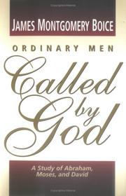 Cover of: Ordinary men called by God: a study of Abraham, Moses, and David