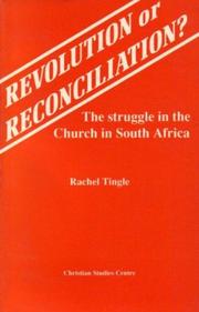 Cover of: Revolution or reconciliation?: the struggle in the Church in South Africa