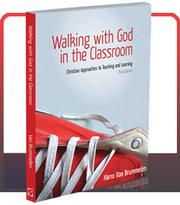Cover of: Walking with God in the classroom: Christian approaches to learning and teaching