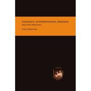 Cover of: Existence, interpretation, freedom: selected writings