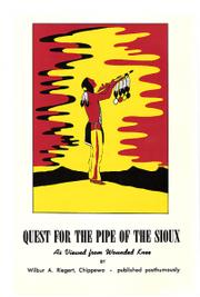 Cover of: Quest for the Pipe of the Sioux: as viewed from Wounded Knee
