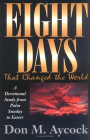 Cover of: Eight days that changed the world by Don M. Aycock