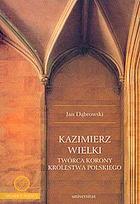 Kazimierz Wielki by Jan Dąbrowski