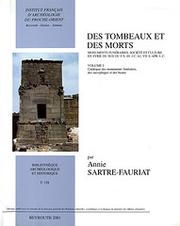 Cover of: Des tombeaux et des morts: monuments funéraires, société et culture en Syrie du sud du Ier s. av. J.-C. au VIIe s. apr. J.-C.