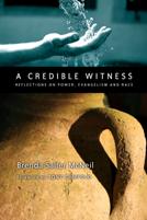 Cover of: A credible witness: reflections on power, evangelism and race