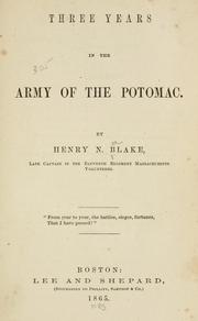 Cover of: Three years in the Army of the Potomac. by Henry Nichols Blake