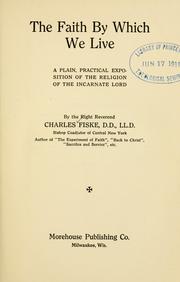 Cover of: The faith by which we live by Fiske, Charles Bp.