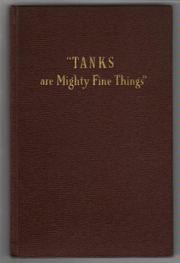 Cover of: Tanks are mighty fine things