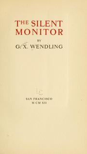 Cover of: The silent monitor by George Xavier Wendling