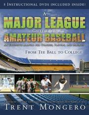 Cover of: A major league guide to amateur baseball | Trent Mongero